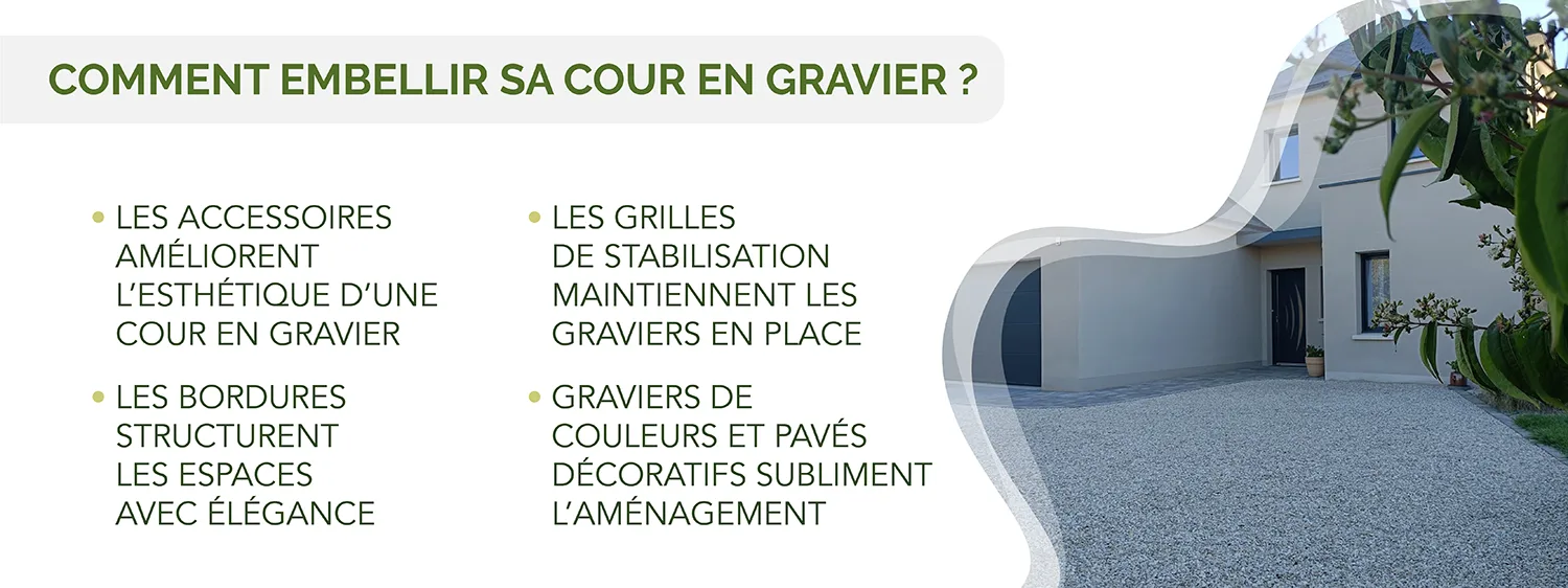 finitions et accessoires pour une cour gravillonnée